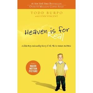 Heaven Is for Real: A Little Boy's Astounding Story of His Trip to Heaven and Ba